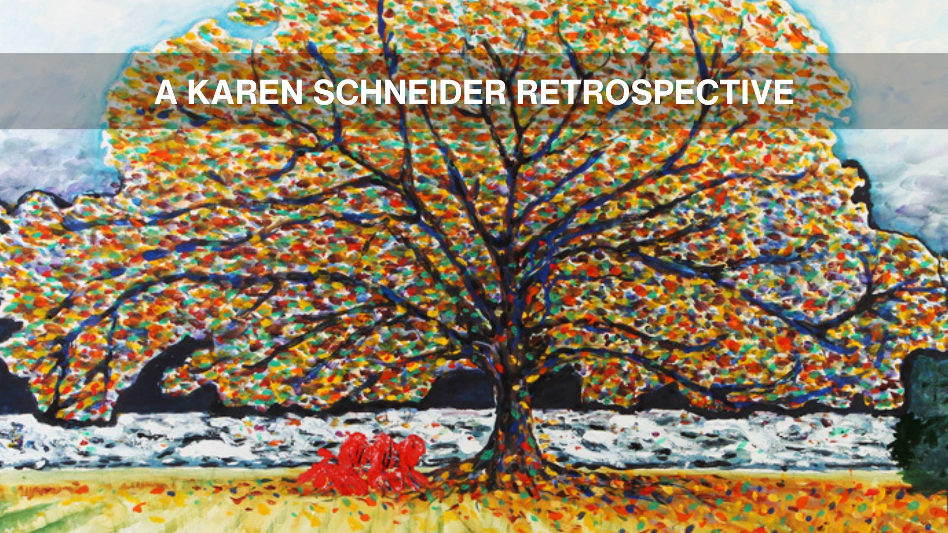 A Karen W. Schneider Retrospective
